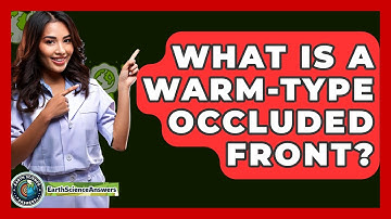 What Is A Warm-type Occluded Front? - Earth Science Answers