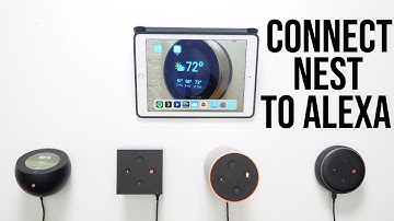 How To Connect A Amazon Alexa To An  Nest Thermostat