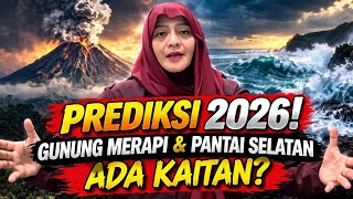 PREDIKSI 2026‼️ Gunung Merapi dan Pantai Selatan, Pertanda Apa yang Akan Terjadi?