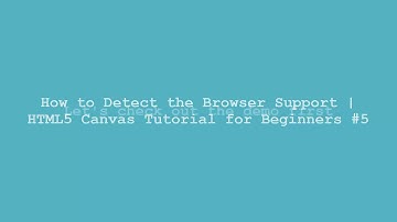 How to Detect the Browser Support | HTML5 Canvas Tutorial for Beginners #5