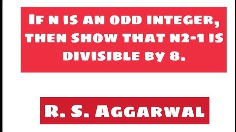 If n is an odd integer, then show that n2-1 is divisible by 8.