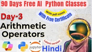 Day-3 Arithmetic Operators in python for data analytics| lastest version python|Free Certificate|