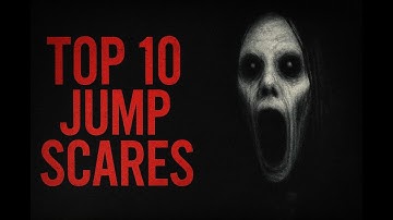 Top 10 Scariest Jump Scare Videos on YouTube