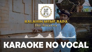 KARAOKE - KALAHIN MEME BAPA - De Suarsa