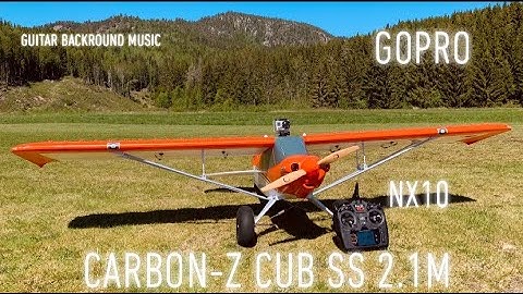 Carbon-Z Cub SS 2.1m - Horizon Hobby - With The NX10 - Calm Aerial Footage with Guitar Music