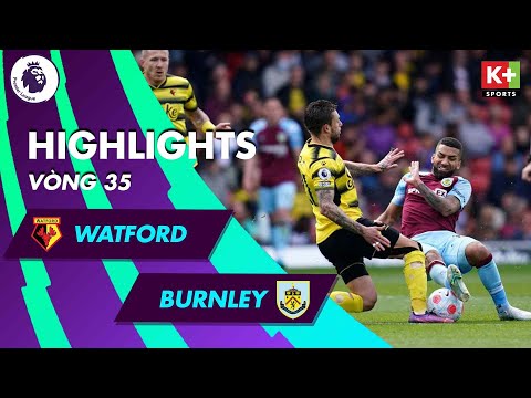 WATFORD - BURNLEY | CHUNG KẾT NỬA CUỐI BẤT NGỜ, KỊCH TÍNH ĐẾN PHÚT CUỐI | NGOẠI HẠNG ANH 21/22