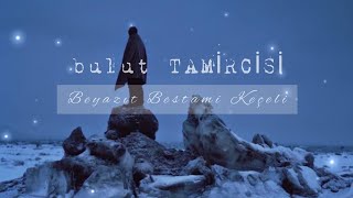 Beyazıt Bestami Keçeli | Bulut Tamircisi Resimi