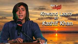 Pashto New Song | Khwand Laaro | Kashif Khan | By Latoon Music | 2023