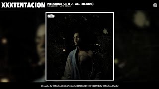 XXXTENTACION - Introduction (Unreleased Original Version) [For All The Kids Album]