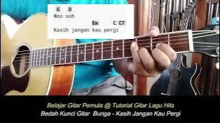 Lagu Hits - Bunga || Kasih Jangan Kau Pergi - Chord Mudah Kunci Dari G