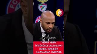 Thi̇erry Henry İyi Gününde Bir Galatasaray Herkesi Yenebilir . Galatasaray Li̇verpool