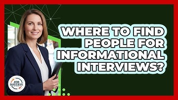 Where To Find People For Informational Interviews?
