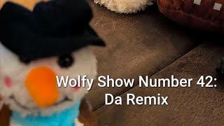 Wolfy Show Number 42: Da Remix