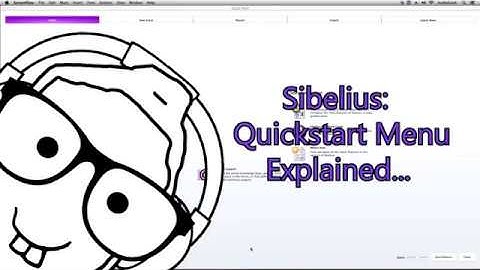 Sibelius Quickstart Explained
