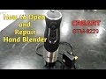 How to Open and Repair Hand Blender CREART GTM-8229