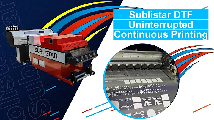 SUBLISTAR DTF Uninterrupted Continuous Film Feeding