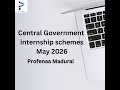 Central Government internship schemes May 2026#7010422310