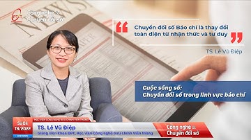 Báo chí số - Chuyển đổi số trong lĩnh vực báo chí - Bản tin Công nghệ và Chuyển đổi số (S4-T8/2022)