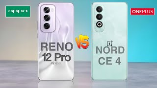 Oppo Reno 12 Pro Vs  Oneplus Nord CE4