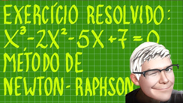 Exercício Resolvido - Aproximação de raízes de uma equação não linear - MÉTODO DE NEWTON RAPHSON.