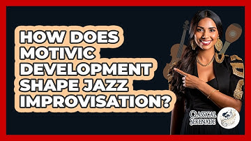 How Does Motivic Development Shape Jazz Improvisation? - Classical Serenade