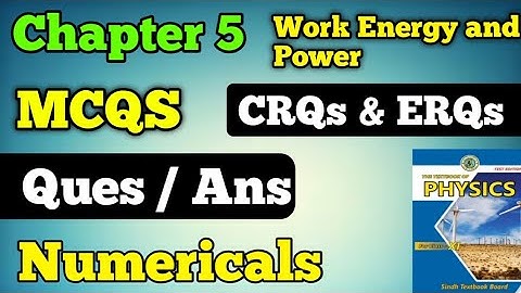 MCQs, questions and answers and Numericals chapter 5 work energy and power class 11 new physics book