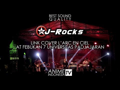 J-Rocks - LINK ( Cover L’Arc En Ciel ) At Fesbukan 7 Universitas Padjajaran ) #ANITVTOUR