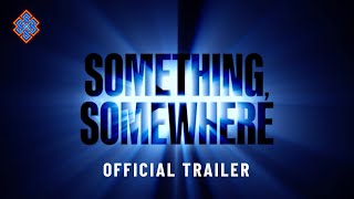 Something, Somewhere (2024) -  Trailer