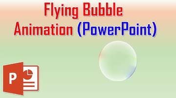 The easiest way to make a flying bubble animation in PowerPoint