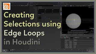 #97 Creating Selections using Edge Loops in Houdini