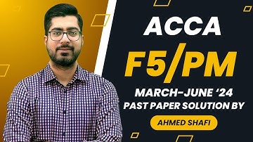 Acca F5/PM (Performance Management) Mar/Jun 2024 past paper | Ahmed Shafi