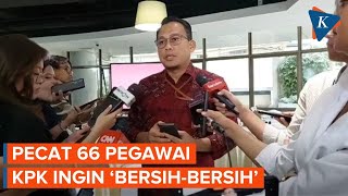 Pecat 66 Pegawai yang Pungli, KPK: Kami Lakukan Bersih-bersih