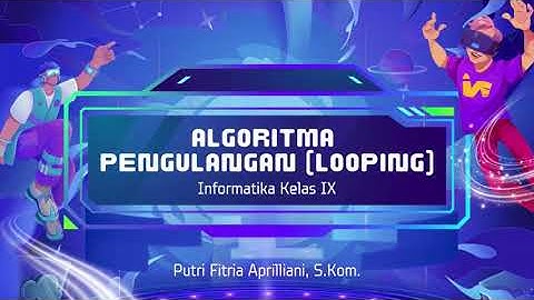 Berpikir Komputasional: Algoritma Pengulangan - Informatika Kelas IX