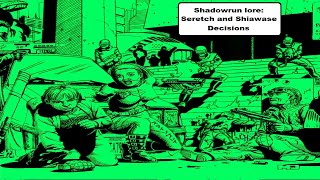 Shadowrun History: Seretch and Shiawase Decisions