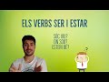 Els Verbs Ser i Estar | Los Verbos Ser y Estar