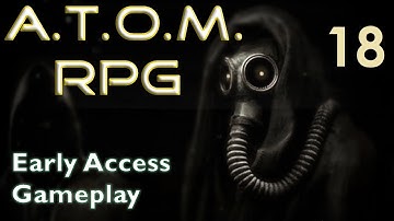 A.T.O.M. RPG--Early Access Gameplay 18 Back To The Farm