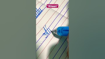 “Ahaan” name in cursive handwriting #cursive #handwriting #art #share #name #shorts #shorts #short
