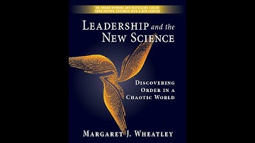 "Leadership and the New Science" By Margaret J. Wheatley
