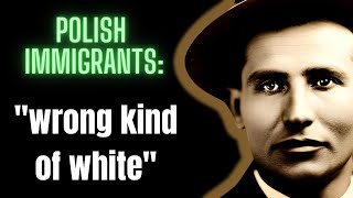 How Polish immigrants became white: Becoming American