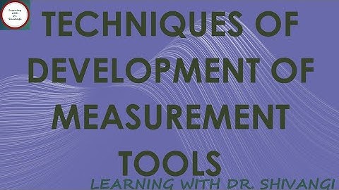 Techniques Of Development Of Measurement Tools