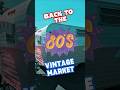 Back to the 80's Vintage Market #zcaders #shorts #michigan #80s #vintage #market