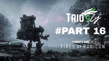 ARMORED CORE 6 FIRE OF RUBICON Gameplay Walkthrough Part 16 [1080p 60FPS PS4] - No Commentary