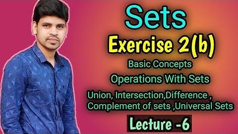 Sets Exercise 2b Basic Concepts ||Operations with sets ||Elements of mathematics class 11 ||