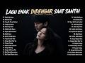 LAGU ENAK DIDENGAR SAAT SANTAI ☕ Playlist Lagu Santai Temani Kerja &amp; Relax