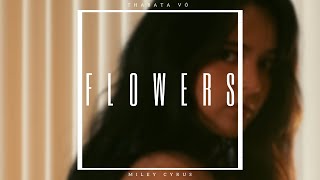 Flowers || Miley Cyrus || Thabata Vó (cover en español)