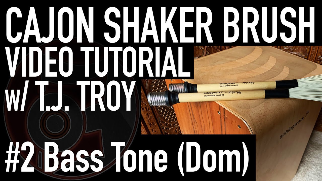 #2 - Bass Tone (Dom): Schlagwerk Cajon BRC06 SHAKER BRUSH Technique with T.J. Troy