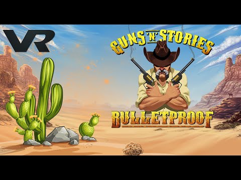 Первый взгляд на игру Gunsu0027nu0027Stories: Bulletproof VR