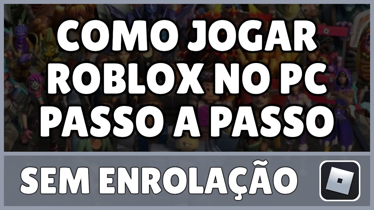 Como jogar Roblox no PC em 2023: tutorial passo a passo para