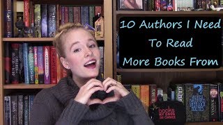 10 Authors I Need To Read More Books From