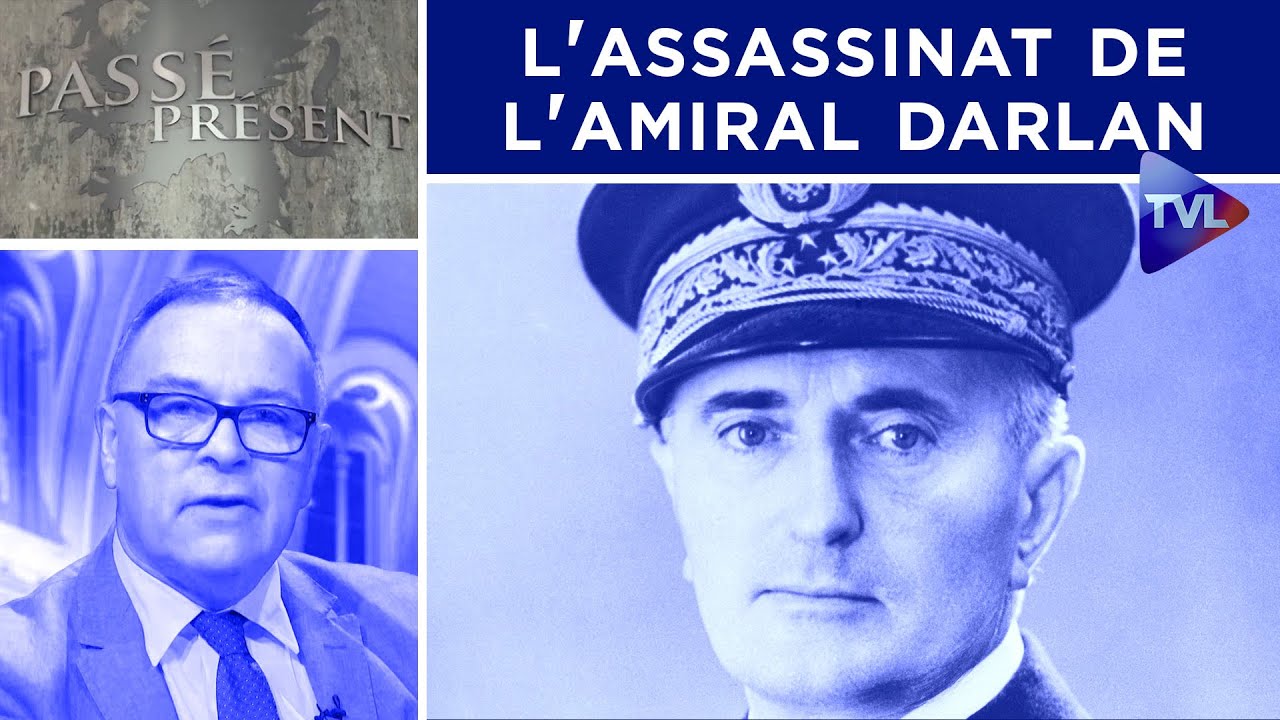 Les dessous de l'assassinat de l'amiral Darlan - Passé-Présent n°318 - TVL